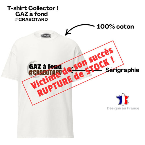 T-shirt COLLECTOR "GAZ à Fond" #CRABOTARD